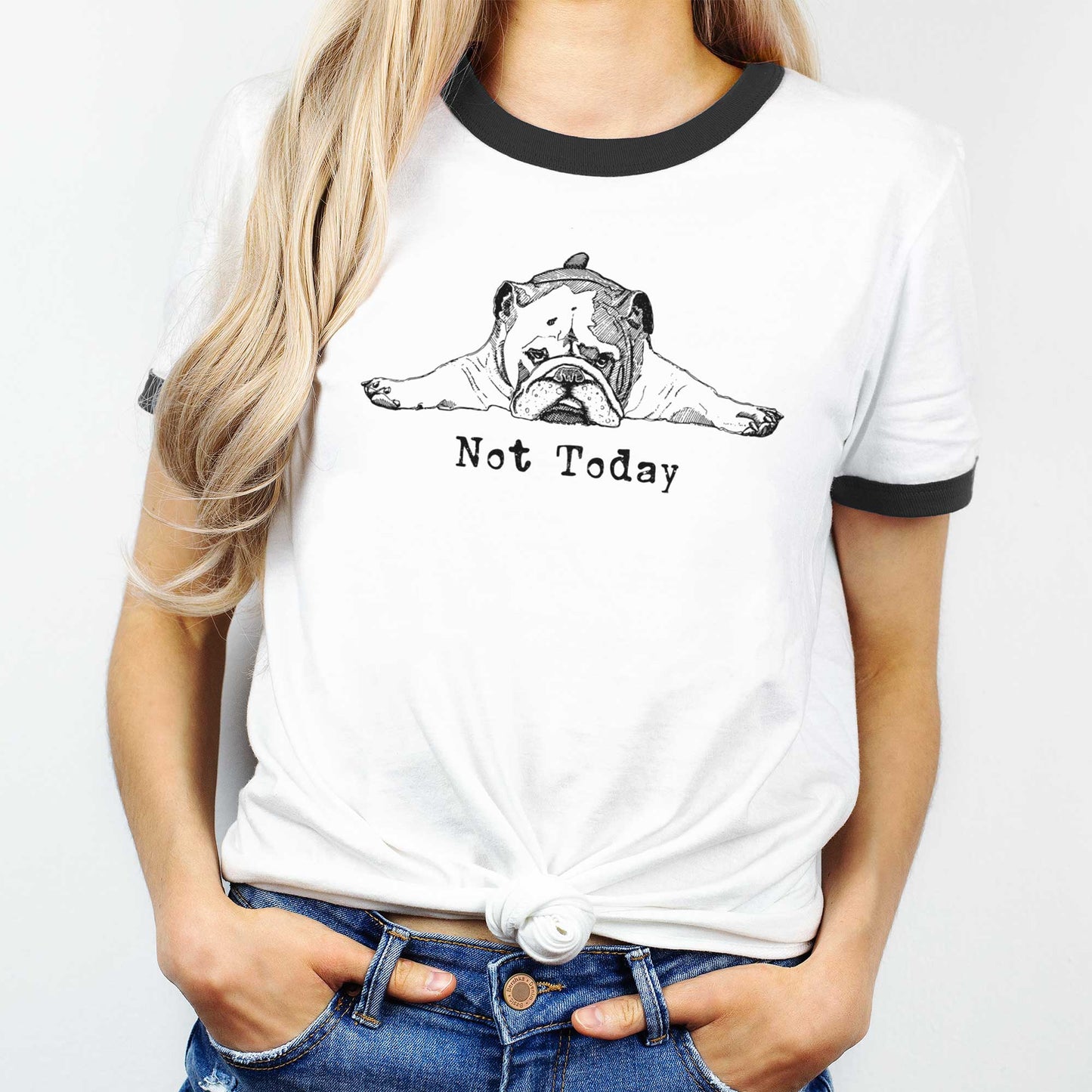 Not Today Bulldog - Adult Unisex Classic Ringer Tee