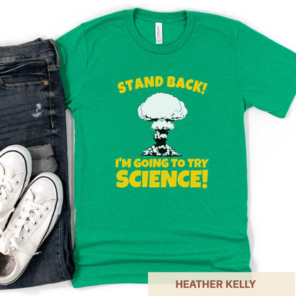 Stand Back! I'm Going to Try Science! - Adult Unisex Jersey Crew Tee