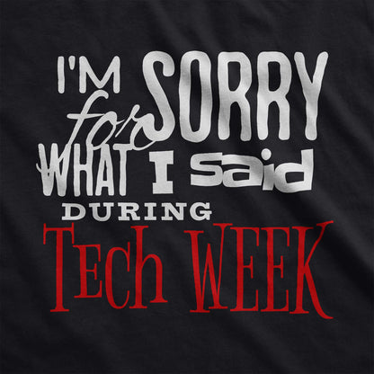 I'm Sorry for What I Said During Tech Week - Adult Unisex Jersey Crew Tee