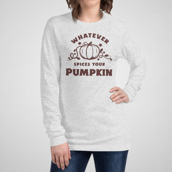 Whatever Spices Your Pumpkin - Adult Unisex Long Sleeve Cotton/Poly Tee