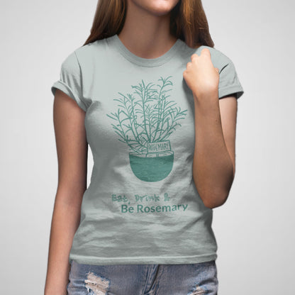 Eat Drink and Be Rosemary - Women's Relaxed Cotton/Poly Tee