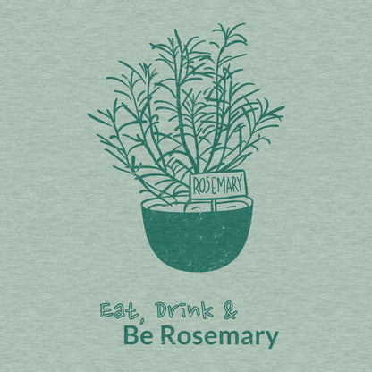 Eat Drink and Be Rosemary - Women's Relaxed Cotton/Poly Tee
